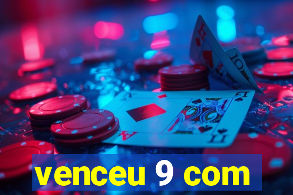 venceu 9 com